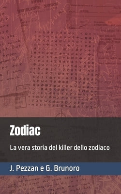 Zodiac: La vera storia del killer dello zodiaco by Brunoro, Giacomo