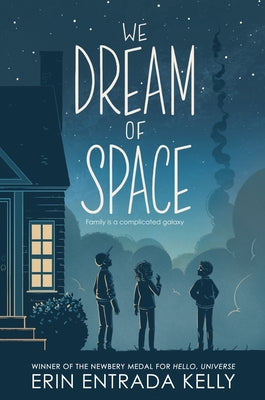 We Dream of Space by Kelly, Erin Entrada