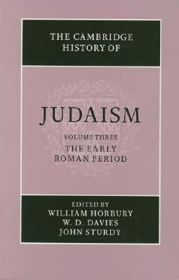 The Cambridge History of Judaism 2 Part Hardback Set: Volume 3, the Early Roman Period by Horbury, William
