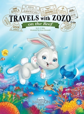 Travels with Zozo...on the Reef by Atlas, A. J.