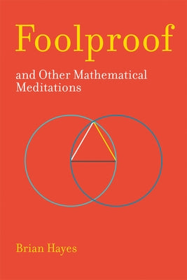 Foolproof, and Other Mathematical Meditations by Hayes, Brian