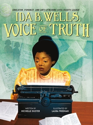 Ida B. Wells, Voice of Truth: Educator, Feminist, and Anti-Lynching Civil Rights Leader by Duster, Michelle