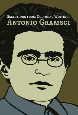 Selections from Cultural Writings by Gramsci, Antonio