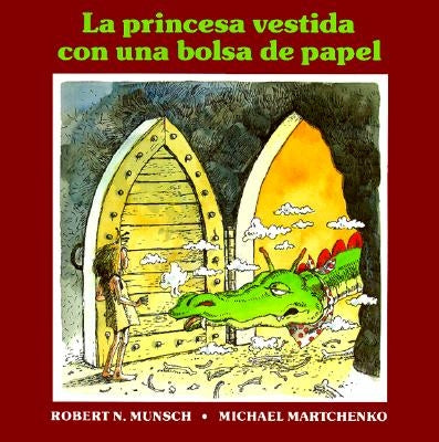 La Princesa Vestida Con Una Bolsa de Paper by Munsch, Robert