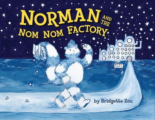 Norman and the Nom Nom Factory by Zou, Bridgette