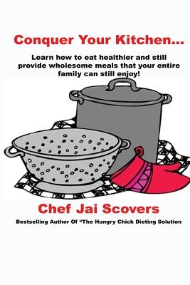 Conquer Your Kitchen... by Scovers, Chef Jai