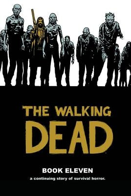 The Walking Dead, Book 11 by Kirkman, Robert