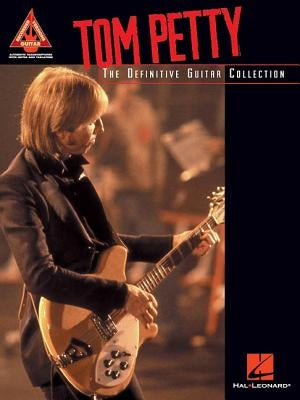 Tom Petty: The Definitive Guitar Collection by Petty, Tom