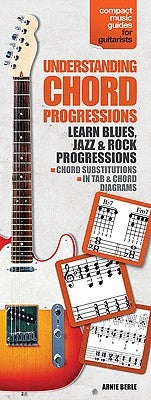 Understanding Chord Progressions for Guitar: Compact Music Guides Series by Berle, Arnie