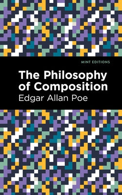The Philosophy of Composition by Poe, Edgar Allan