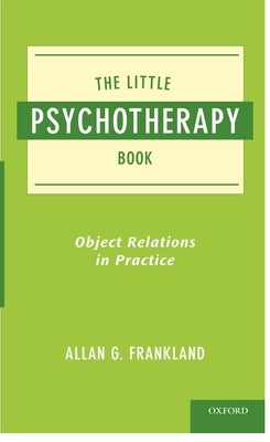 Little Psychotherapy Book: Object Relations in Practice by Frankland, Allan