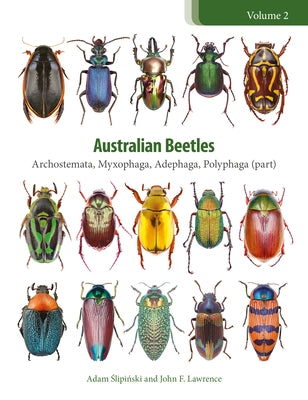 Australian Beetles: Archostemata, Myxophaga, Adephaga, Polyphaga (Part) by Slipinski, Adam