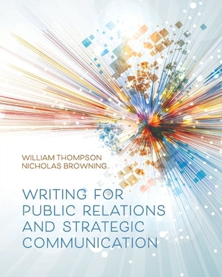 Writing for Public Relations and Strategic Communication by Thompson, William