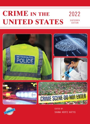 Crime in the United States 2022, Sixteenth Edition by Hertz Hattis, Shana