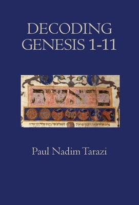 Decoding Genesis 1-11 by Tarazi, Paul Nadim