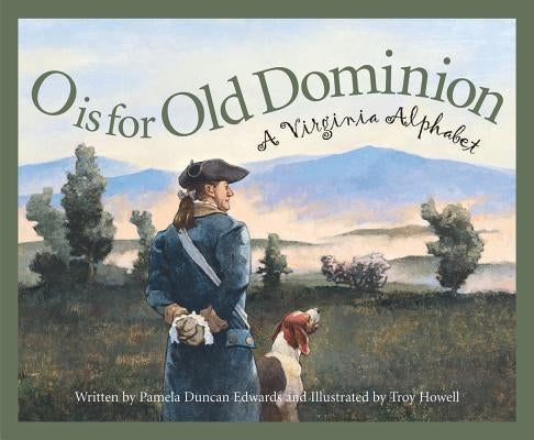 O Is for Old Dominion: A Virginia Alphabet by Edwards, Pamela Duncan
