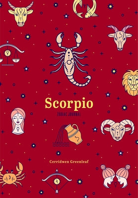 Scorpio Zodiac Journal: (Astrology Blank Journal, Gift for Women) by Greenleaf, Cerridwen