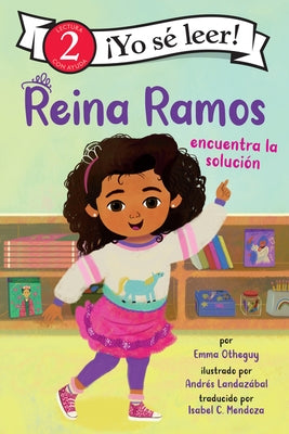 Reina Ramos Encuentra La Solución: Reina Ramos Works It Out (Spanish Edition) by Otheguy, Emma