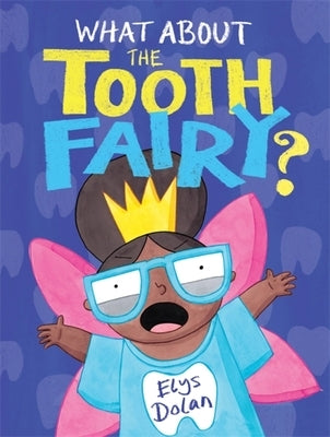 What about the Tooth Fairy? by Dolan, Elys