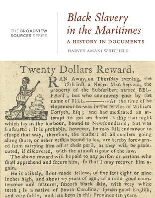 Black Slavery in the Maritimes: A History in Documents: (From the Broadview Sources Series) by Amani Whitfield, Harvey