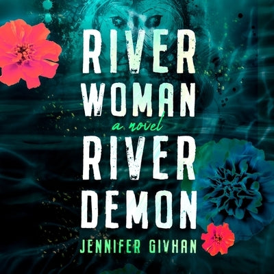 River Woman, River Demon by Givhan, Jennifer