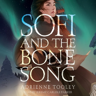 Sofi and the Bone Song by Tooley, Adrienne