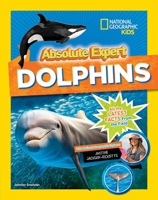 Absolute Expert: Dolphins by Swanson, Jennifer