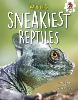 World's Sneakiest Reptiles by Jackson, Tom