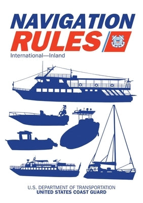 Navigation Rules and Regulations Handbook: International--Inland by U S Coast Guard