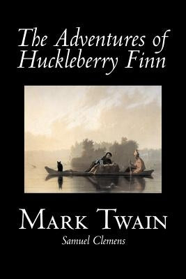 The Adventures of Huckleberry Finn by Mark Twain, Fiction, Classics by Twain, Mark