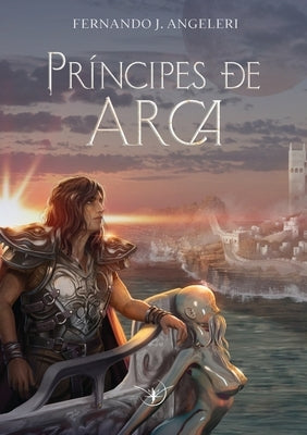 Príncipes de Arca by Fernando, Angeleri J.