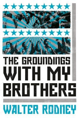 The Groundings with My Brothers by Rodney, Walter