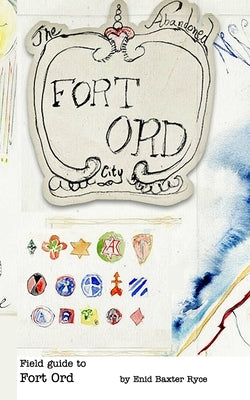 Field Guide to Fort Ord by Ryce, Enid Baxter