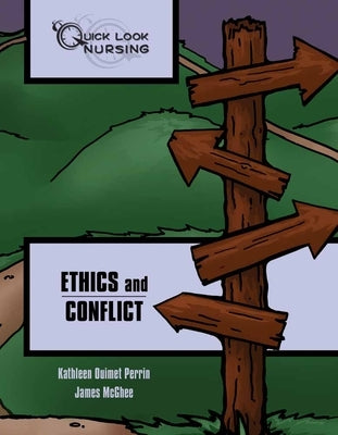 Quick Look Nursing: Ethics and Conflict: Ethics and Conflict by Ouimet Perrin, Kathleen