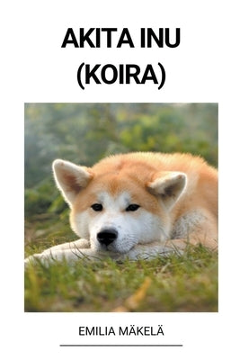 Akita Inu (Koira) by M&#228;kel&#228;, Emilia