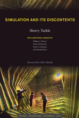 Simulation and Its Discontents by Turkle, Sherry