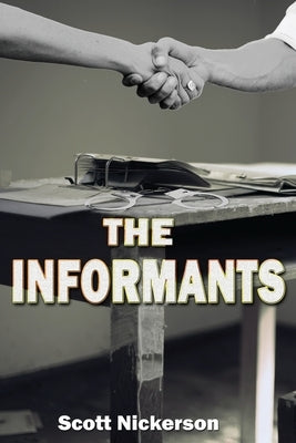 The Informants by Nickerson, Scott