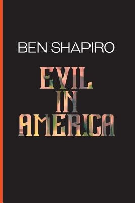 Evil In America by Shapiro, Ben