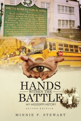 Hands Within the Battle: My Mississippi History Second Edition by Stewart, Minnie P.
