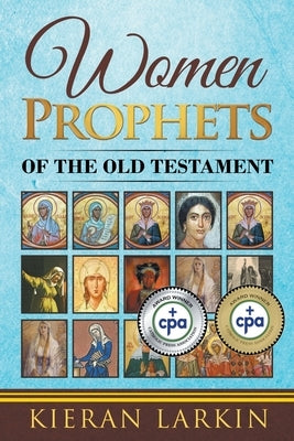 Women Prophets of the Old Testament by Larkin, Kieran