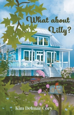 What About Lilly? by Cory, Kim Delmar