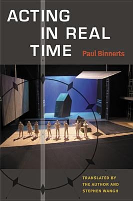 Acting in Real Time by Binnerts, Paul