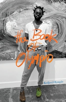 The Book of Olympio by Olympio, Kodjovi M.