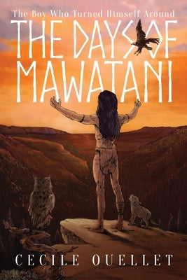 The Days of Mawatani: The Boy Who Turned Himself Around by Ouellet, Cecile