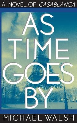 As Time Goes by by Walsh, Michael