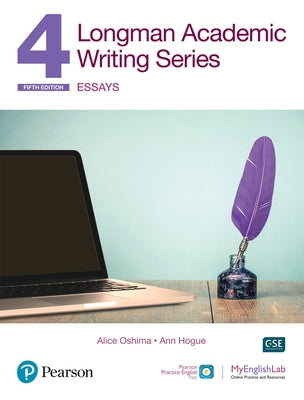 Longman Academic Writing Series: Essays Sb W/App, Online Practice & Digital Resources LVL 4 by Oshima, Alice