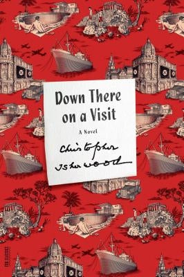 Down There on a Visit by Isherwood, Christopher