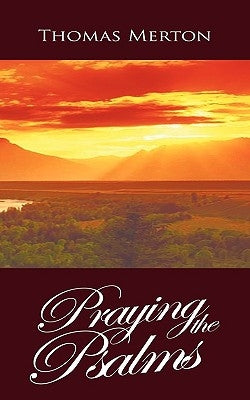 Praying the Psalms by Merton, Thomas