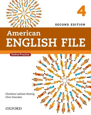 American English File Second Edition: Level 4 Student Book: With Online Practice by Latham-Koenig, Christina