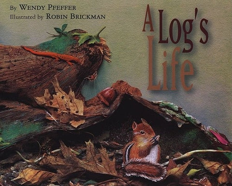 A Log's Life by Pfeffer, Wendy